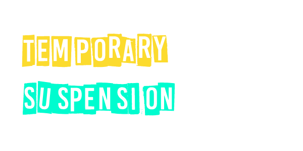 Temporary Suspension